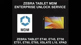 Zebra Tablet MDM Unlock Service, All Zebra Tablets