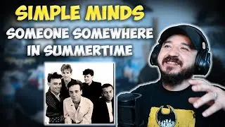 SIMPLE MINDS - Someone Somewhere In Summertime | FIRST TIME HEARING REACTION