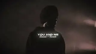 You And Me(SLOWED REVERB) UseheadPhone 🎧