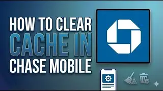 Как очистить кэш в мобильном приложении Chase в 2026 году | Быстрое решение проблем с приложением