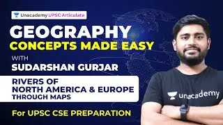 Rivers of North America & Europe through Maps | UPSC | Geography Concept of made easy by Sudarshan
