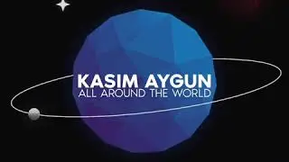 Kasım Ayg&uuml;n - All Around The World