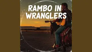 Rambo In Wranglers