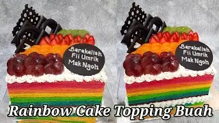 Rainbow Cake Topping Buah | Cara membuat kue ulang tahun pelangi dengan topping buah