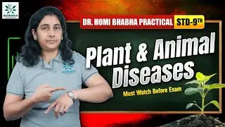 Dr Homi Bhabha Practical Exam Class 9 | Plant & Animal Diseases (Must Watch)