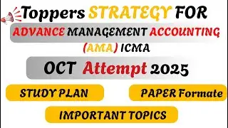 Advance Management Accounting | Oct 2025 Attempt | ICMA | Complete Guidance | Important Topics |