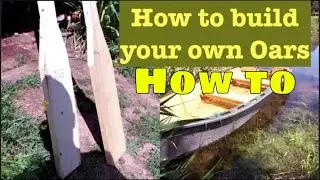 How To Build Your Own Row Boat Oars - Out of 2x6 lumber