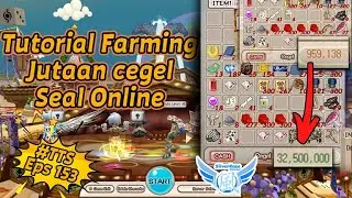 Panduan Farming Jutaan Cegel Seal Online - TTS 153