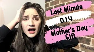 LAST MINUTE D.I.Y MOTHER'S DAY GIFT BOX - CRAFT WITH ME - Quick and Easy gifts ANYONE could make!