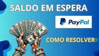 Como Resolver Saldo Pendente no PayPal R&aacute;pido - Dinheiro Retido? Veja a Solu&ccedil;&atilde;o! 2025