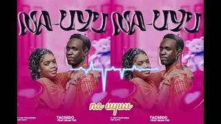 Tacsedo_ Na Uyu ft. Sean Tee( Video lyrics)
