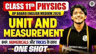 Class 11th Physics Unit & Measurement in One Shot with Numericals & Tricks | UP Board English Medium