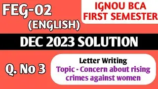 Q.3 - Letter Writing - About rising crimes against women | Feg 02 Dec 23 | Feg 02 important question