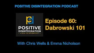 Dabrowski 101, An Introduction to the Theory of Positive Disintegration | Ep. 60