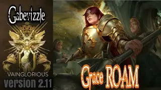 Gabevizzle | Grace Roam - Vainglory hero gameplay from a pro player