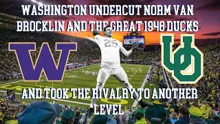 Oregon Ducks&rsquo; QB Norm Van Brocklin and the Escalation of Rivalry with the Washington Huskies