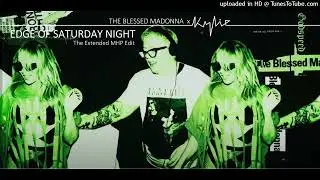 The Blessed Madonna & Kylie Minogue - Edge Of Saturday Night (The Extended MHP Edit)