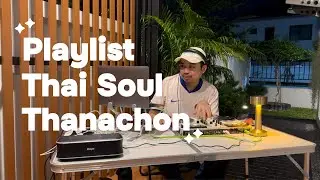 Playlist Thai Soul Pop (THANACHON) [22 Tracks]🇹🇭