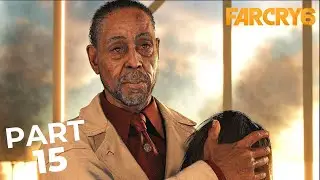 Far Cry 6 | Walkthrough Gameplay - Part 15 - ENDING | (FULL GAME)