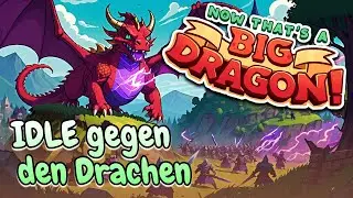 Ein dicker Drache! &ndash; Idle RPG gegen einen einzigen Boss 🔥- Now THAT&rsquo;S a Big Dragon