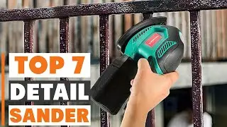 Top 7 Best Detail Sanders for Smooth Finishes