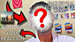 MUESTRO MI CARA ESPECIAL 500 SUBS Face Reveal REACCI&Oacute;N AL TRAILER DE BATTLEFIELD 6 