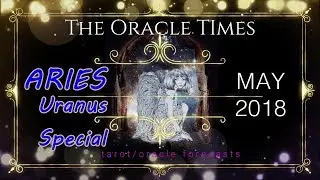ARIES Uranus Special ANYTHING IS POSSIBLE May 2018 free LOVE & Career forecast