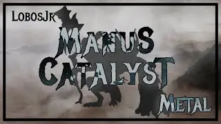 LobosJr Remix - Manus Catalyst [METAL]