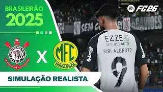 FC 26 - CORINTHIANS X MIRASSOL | Brasileirão Betano 2025 | Simulação Realista (4K HDR 60FPS)