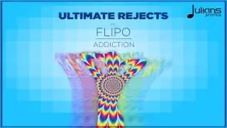 Ultimate Rejects ft. Flipo - Addiction 