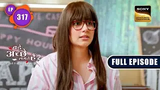 Priya Ka Naya Look | Bade Achhe Lagte Hain 2 | Ep 317 | Full Episode | 15 Nov 2022