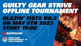 BLAZIN' FISTS! NO.2 &ndash; GGST Offline Tournament