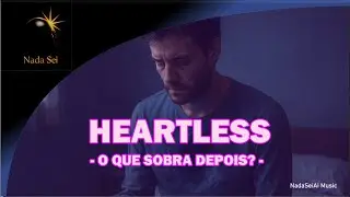 HEARTLESS &mdash; Nada Sei | Um blues sobre um cora&ccedil;&atilde;o vazio