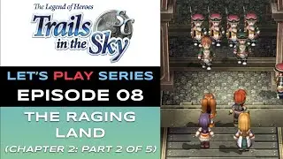 The Legend of Heroes: Trails in the Sky SC (Steam) - Ep 8/48 - Let’s Play Series - Full Gameplay