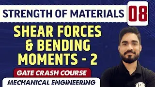 Strength of Materials 08 | Shear Forces & Bending Moments -2 | ME | GATE Crash Course