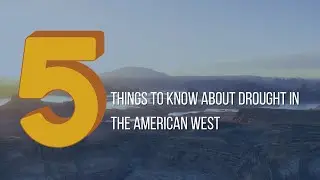 5 Things to Know About Drought in the American West