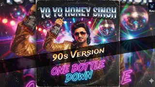 One Bottle Down Full Video Song | #90 Version | Yo Yo Honey Singh | Vevan Studio | #honeysingh