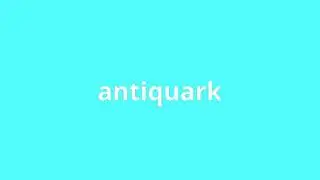 what is the meaning of antiquark