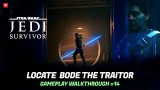 Locate Bode the Traitor - Walkthrough Gameplay Star Wars Jedi Survivor Play Part 14