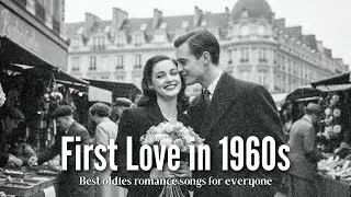 🎵 Forever in Love &ndash; 1960s Inspired Oldies Love Songs | Vintage Romantic Playlist