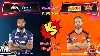 IPL 2022 GT Vs SRH Playing 11 | Gujarat Titans Vs Sunrisers Hyderabad Both Team Playing 11:Tata IPL