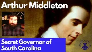Arthur Middleton's Brief Time as the Secret Governor of South Carolina