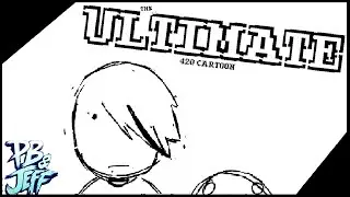 the ultimate 420 cartoon