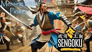 Messing With Pirates. | Sengoku Dynasty Gameplay EP33 2025