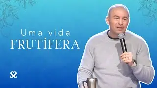 UMA VIDA FRUTÍFERA | Pr. Jonas Ayres | Somos Igreja
