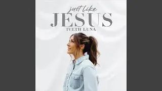 Just Like Jesus