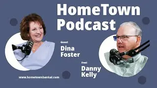 Dina Foster | HomeTown Podcast
