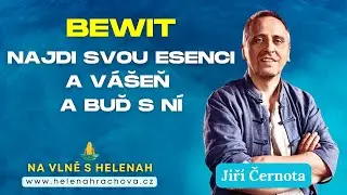 Jiř&iacute; Černota - BEWIT -  Najdi svou esenci a v&aacute;&scaron;eň a buď s n&iacute;