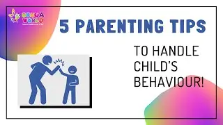 5 Important Parenting Tips to handle child&rsquo;s Behaviour effectively!