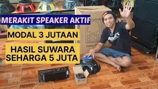MERAKIT SPEAKER AKTIF MODEL HUPER HASIL SUWARA MANTAP